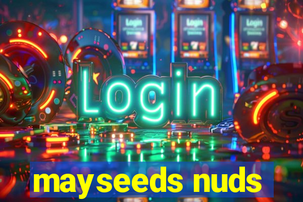 mayseeds nuds